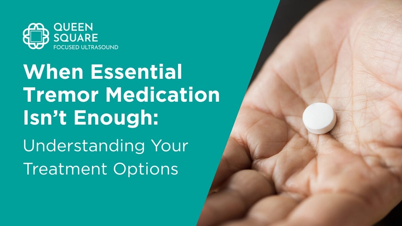 When Essential Tremor Medication Isn’t Enough